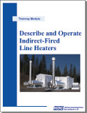 Describe and Operate Indirect-fired Line Heaters